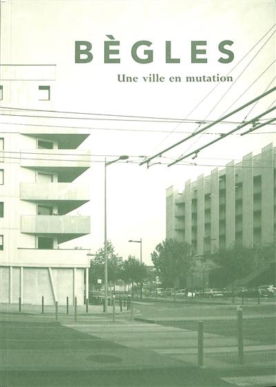 Bègles : une ville en mutation