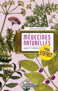 Médecines naturelles : guide et conseils pour enfant de 0-15 ans