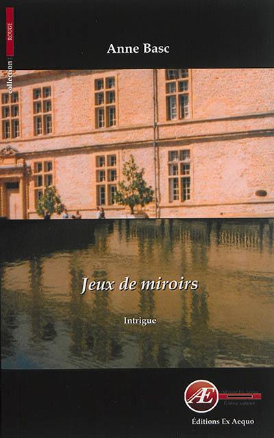 Jeux de miroirs : intrigue