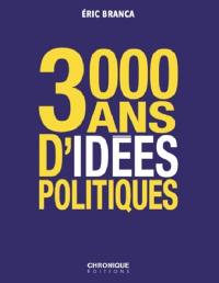 3.000 ans d'idées politiques