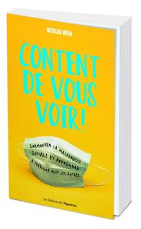 Content de vous voir ! : surmonter la maladresse sociale et apprendre à (re)vivre avec les autres