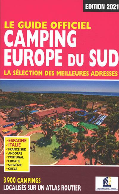 Camping Europe du Sud : la sélection des meilleures adresses : le guide officiel