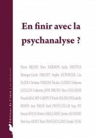 En finir avec la psychanalyse ?