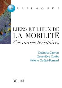 Liens et lieux de la mobilité : ces autres territoires