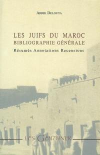 Les Juifs du Maroc, bibliographie générale : résumés, annotations, recensions