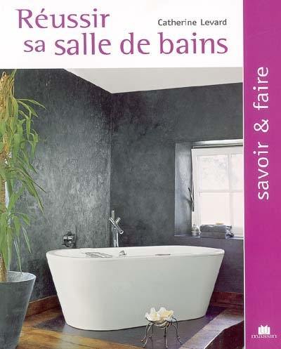 Réussir sa salle de bains