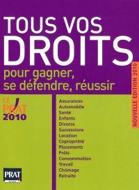 Tous vos droits : pour gagner, se défendre, réussir