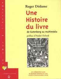 Une histoire du livre : de Gutenberg au multimédia