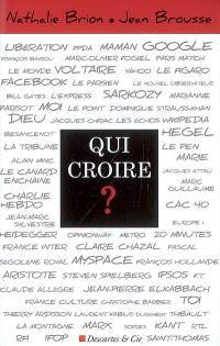 Qui croire ?