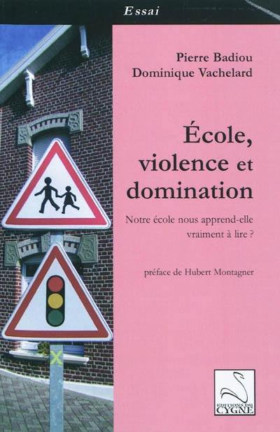 Ecole, violence et domination : notre école nous apprend-elle vraiment à lire ?