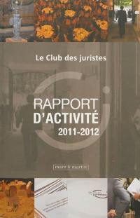 Le Club des juristes : rapport d'activité 2011-2012