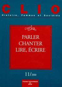 Clio : femmes, genre, histoire, n° 11. Parler, chanter, lire, écrire