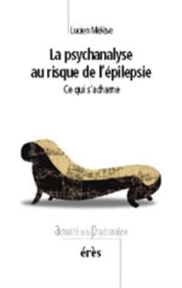 La psychanalyse au risque de l'épilepsie : ce qui s'acharne