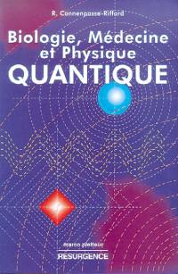 Biologie, médecine et physique quantique