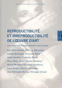 Reproductibilité et irreproductibilité de l'oeœuvre d'art