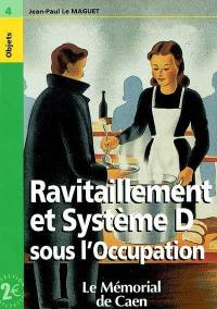 Ravitaillement et Système D sous l'Occupation