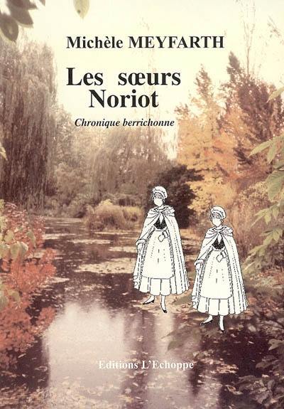 Les soeurs Noriot : chronique berrichonne