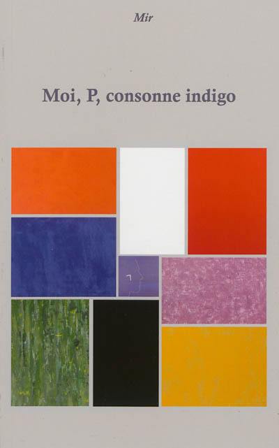 Moi, P, consonne indigo