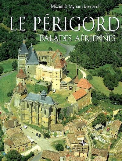 Le Périgord : balades aériennes