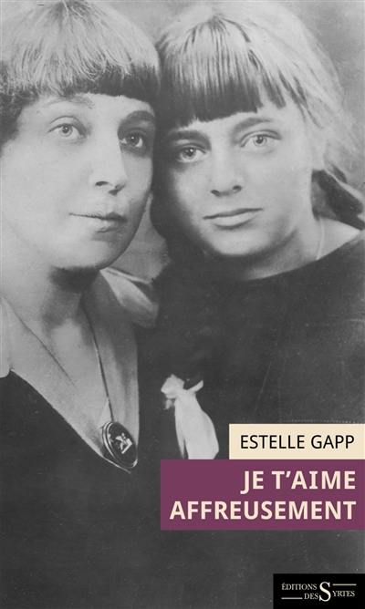 Je t'aime affreusement : lettre fictive d'Ariadna Efron à sa mère Marina Tsvetaeva