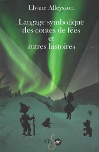 Langage symbolique des contes de fées et autres histoires