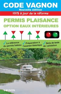 Code Vagnon : permis plaisance, option eaux intérieures : 100 % à jour de la réforme 2022