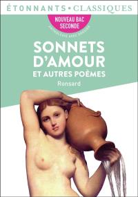 Sonnets d'amours et autres poèmes : nouveau bac, 2de