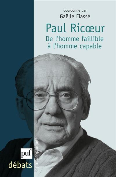 Paul Ricoeur : de l'homme faillible à l'homme capable