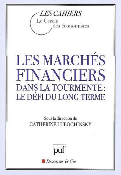 Les marchés financiers dans la tourmente : le défi du long terme