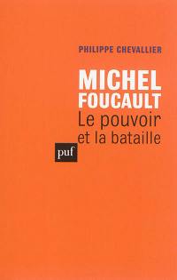 Michel Foucault : le pouvoir et la bataille