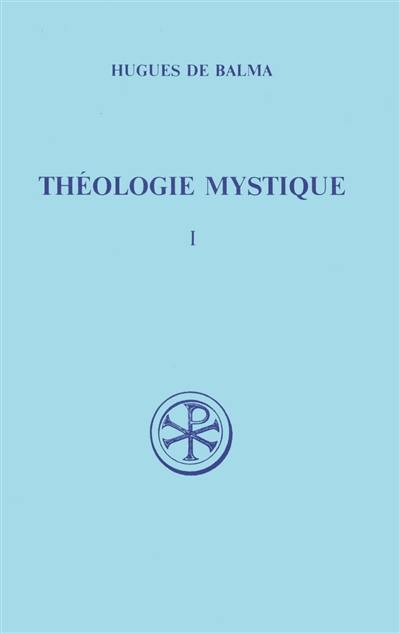 Théologie mystique. Vol. 1