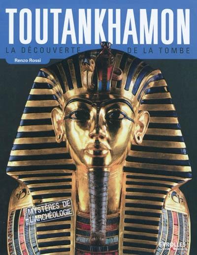 Toutankhamon : la découverte de la tombe