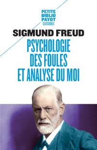 Psychologie des foules et analyse du moi. Psychologie des foules