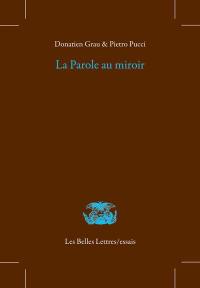 La parole au miroir : dans la poésie grecque archaïque et classique