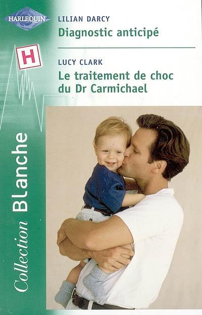 Diagnostic anticipé. Le traitement de choc du Dr Carmichael