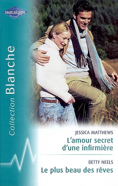 L'amour secret d'une infirmière. Le plus beau des rêves. Un miracle pour le Dr Luke Jarrod