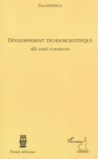 Développement technoscientifique : défis actuels et perspectives