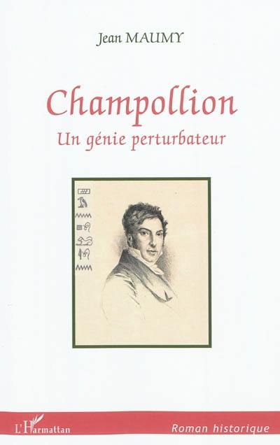 Champollion : un génie perturbateur