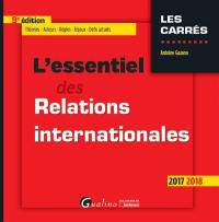 L'essentiel des relations internationales : théories, acteurs, règles, enjeux, défis actuels : 2017-2018