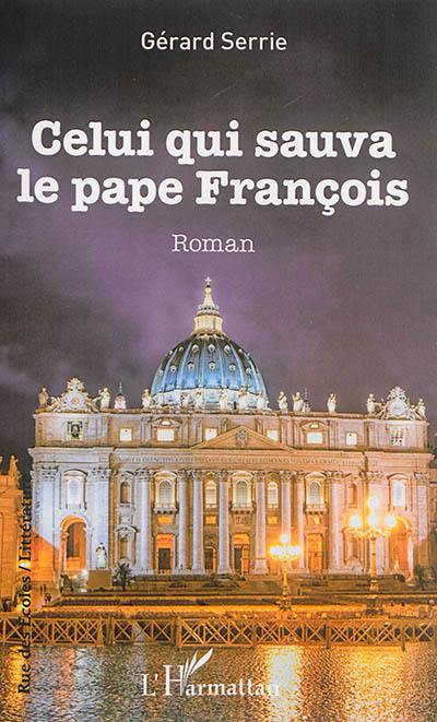 Celui qui sauva le pape François