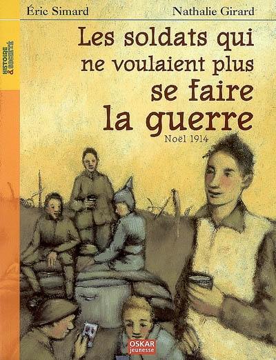 Les soldats qui ne voulaient plus se faire la guerre : Noël 1914