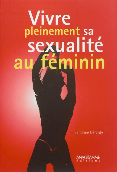 Vivre pleinement sa sexualité au féminin