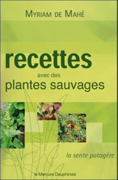 Recettes avec des plantes sauvages : la sente potagère