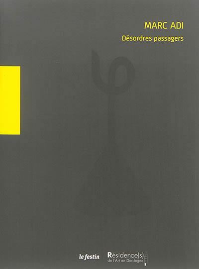 Marc Adi : désordres passagers