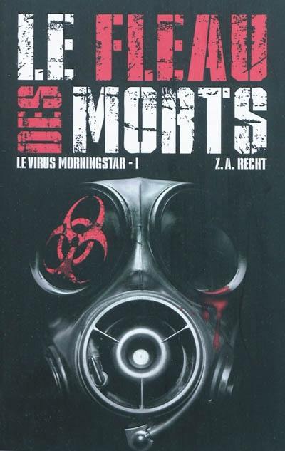 Le virus Morningstar. Vol. 1. Le fléau des morts