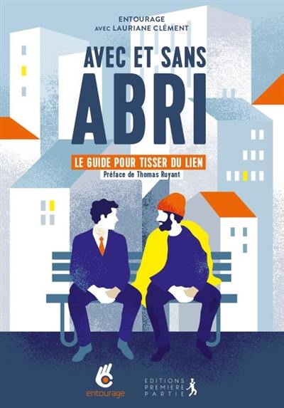 Avec et sans abri : le guide pour tisser du lien