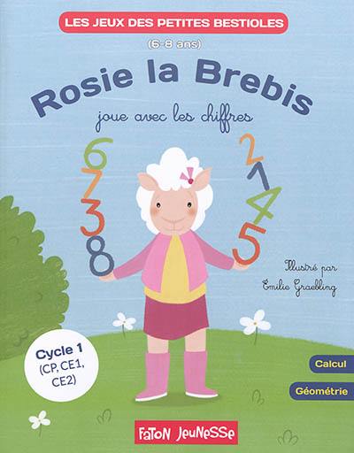 Rosie la brebis joue avec les chiffres : cycle 1 (CP, CE1, CE2), 6-8 ans : calcul, géométrie