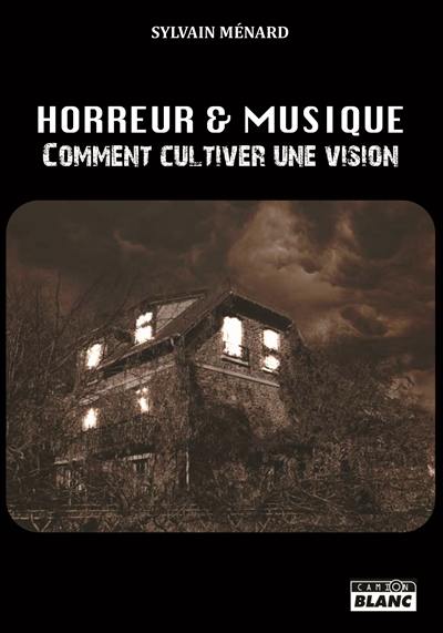 Horreur & musique : comment cultiver une vision