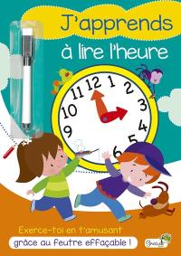 J'apprends à lire l'heure : exerce-toi en t'amusant grâce au feutre effaçable !