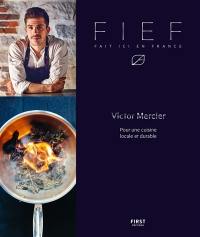 Fief : fait ici en France : pour une cuisine locale et durable